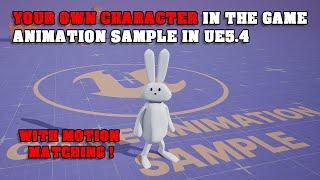 Use Your Own Character with the New Game Animation Sample in Unreal Engine 5.4