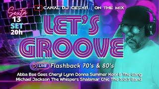 LET'S GROOVE LIVE | As Melhores do Flashback 70's & 80's | #charme #discomusic #80smusic #70smusic!