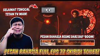 BAHAS PESAN RAHASIA FULL EPISODE 77 SKIBIDI TOILET! BEGINI NASIB TITAN TV MAN DAN ALIANSI TV MAN!