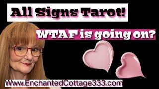 ALL  SIGNS! WTAF IS GOING ON IN LOVE? SOULMATE/LOVE/SINGLES TAROT READING & PREDICTIONS
