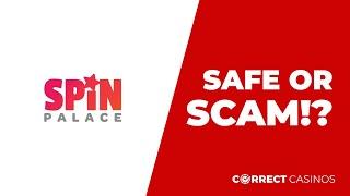 Spin Palace Casino. Safe or Scam?