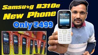 Samsung B310e New Phone Only₹500 Main #samsungkeypadphone