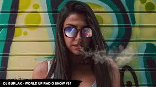 Dj Burlak - World Up Radio Show #084