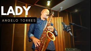 LADY (Lionel Richie) Instrumental - Angelo Torres | Sax Cover