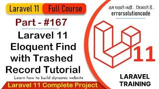 Laravel 11 Full Course | #167 Laravel 11 Eloquent Find with Trashed Record Tutorial