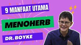 9 MANFAAT UTAMA MENOHERB UNTUK MENGATASI MENOPAUSE DINI DR BOYKE