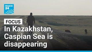 In Kazakhstan, Caspian Sea is disappearing at alarming pace • FRANCE 24 English