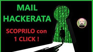 ️ MAIL HACKERATA ? Ecco come capirlo  Il TEST per scoprire le tue falle di sicurezza!