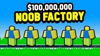 Creating a $100,000,000 NOOB FACTORY in Roblox