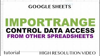 Google Sheets - IMPORTRANGE Data Access Control from Other Spreadsheets