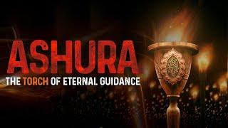 Ashura: The Torch of Eternal Guidance