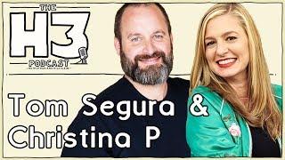 H3 Podcast #92 - Tom Segura and Christina P