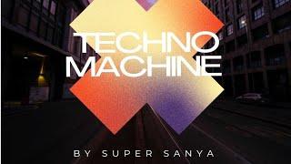 SUPER SANYA - TECHNO MACHINE