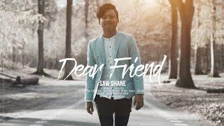 Saw Shane - Dear Friend | MV