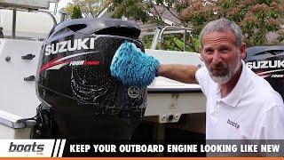 Boat Care and Maintenance: How to Keep Your Outboard Engine Looking Like New