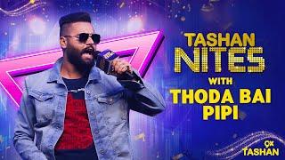 Thoda Bai Pipi | 9X Tashan | Tashan Nites | #9xtashan #tashannites