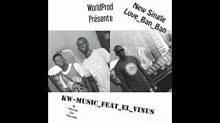 Kems-World_Feat_El_Vinus_Love_Ban_Ban_Clip_Audio_Exclusivité(2021)_mp3