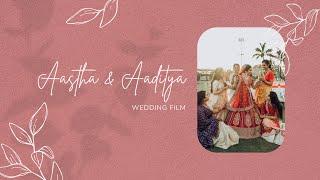 Aastha & Aditya Weeding Film | Layer Cine Wedding