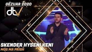 Skender Hyseni KENI - Mos ma prish (Gezuar 2020)