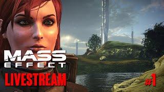 The Adventures of Commander Shepard In Mass Effect 1 -Part 1 (Mass Effect Livestream Playthrough)