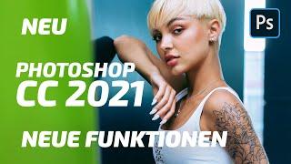 NEU Photoshop CC 2021 Tutorial [deutsch] - Top 12 Neuerungen / Grundlagen erklärt