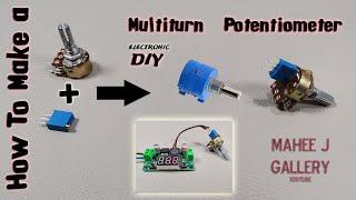 Low Cost Multi Turn Potentiometer 2021 / Easy Way Electronic DIY / Homemade