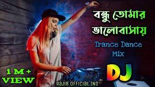 Bondhu Tomar Valobashai Amai Pagol __ 2023 Trance Drop Dj Remix __ Rajib Official IND