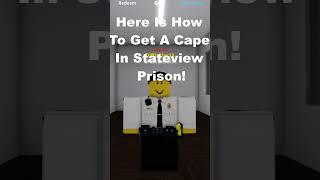 How to get a cape in stateview prison