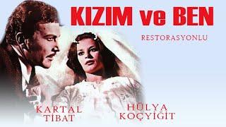 Kızım ve Ben Türk Filmi | FULL | KARTAL TİBET | HÜLYA KOÇYİĞİT