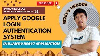 Eps 8. Django React JWT Authentication Applying Google Login In React.js