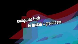 Computer Tech|How to install a processor