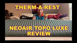 THERM-A-REST NEOAIR TOPO LUXE REVIEW AND USER EXPERIENCE: Light-ish Luxury and Comfort!