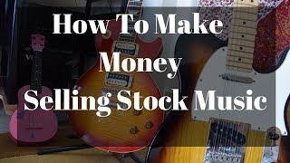 How To Sell Stock Music - Beginners Guide