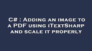 C# : Adding an image to a PDF using iTextSharp and scale it properly