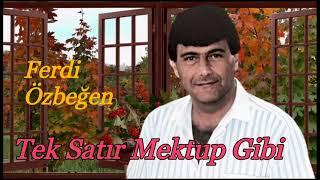 Ferdi Özbeğen - Tek Satır Mektup Gibi (Söz: Ülkü Aker   Müzik:Rıfat Şanlıel)