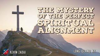 The Mystery of the Perfect Spiritual Alignment | Kevin Zadai