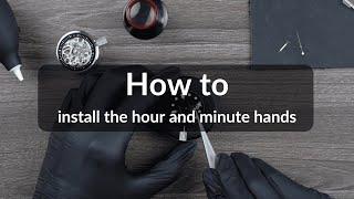 No.3 - Watch Hand Assembly Instructions - Part 1: Hour & Minute Hands (Movements with Day and Date)