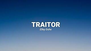 Elley Duhe - Traitor (Lyrics)