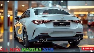 2025 All-New Mazda 3: Luxurious, New, Modern Sedan! Amazing!