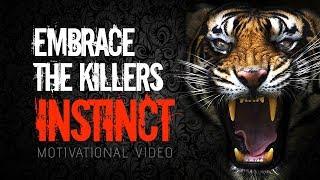 "EMBRACE THE KILLER INSTINCT" | Motivational Video