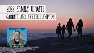 Garritt and Yvette Hampton - 2022 Family Update