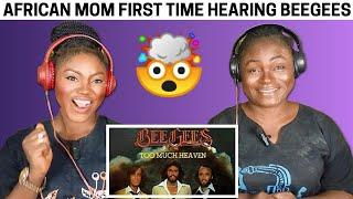 AFRICAN MOM FIRST TIME HEARING BEEGEES TOO MUCH HEAVEN REACTION!!!