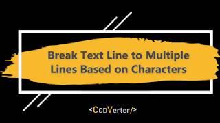 Break Text Line to Multiple Lines by Characters