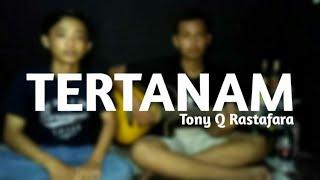 Tony Q Rastafara - Tertanam Cover by Sembarang Channel ft. Abdee & Ary