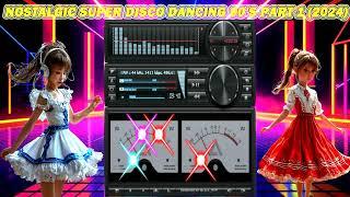 NOSTALGIC SUPER DISCO DANCING 90'S PART 1 2024