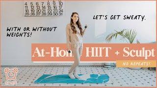 30-MIN HIIT + Sculpt Cardio Workout (with or without Weights!) (No Repeats!)