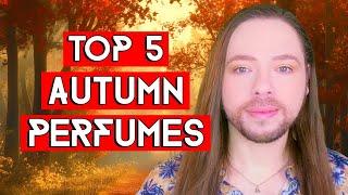 Top 5 Autumn Perfumes! A Fragrance Selection to Relax, Discover and Enjoy Fall Weather Vibes!