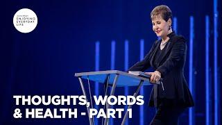 Thoughts, Words & Health - Pt 1 | Enjoying Everyday Life | Joyce Meyer