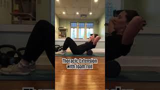 Thoracic extension with foam roll