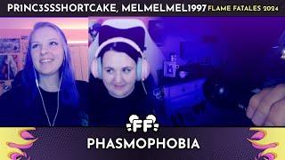 Phasmophobia by Pr1nc3ssShortcake and MelMelMel1997 in 40:26 - Flame Fatales 2024